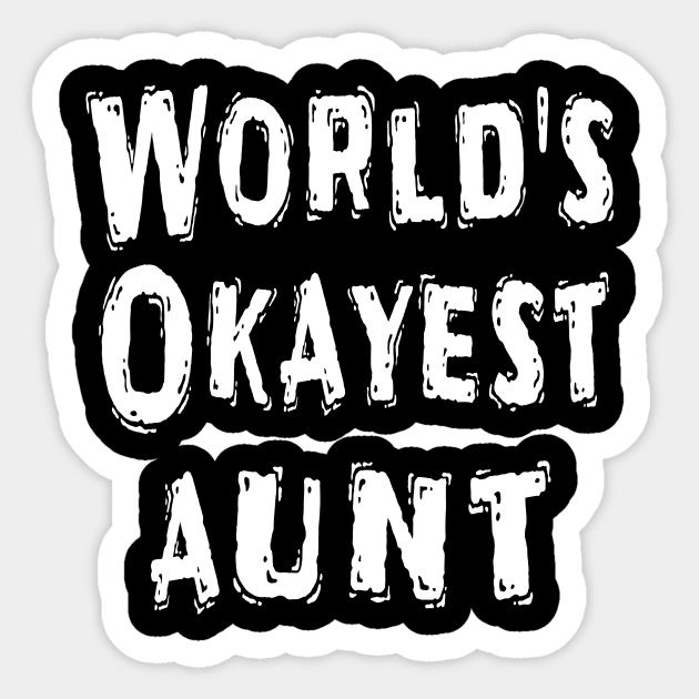 World's Okayest aunt Sticker by Happysphinx